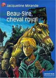 Cover of: Beau-sire, cheval royal by Jacqueline Mirande
