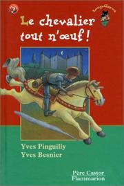 Cover of: Le Chevalier tout n'Âuf ! by Yves Pinguilly, Yves Besnier