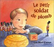 Cover of: Le Petit Soldat de plomb by Hans Christian Andersen, Sophie Mondésir