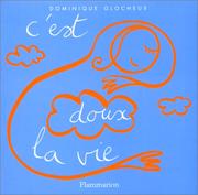Cover of: C'est doux la vie by Dominique Glocheux