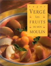 Cover of: Les Fruits de Mon Moulin : Cooking with Roger Verge