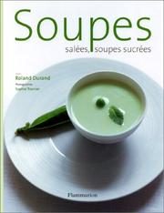 Cover of: Soupes salées, soupes sucrées