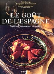 Cover of: Le Goût de l'Espagne : Traditions gourmandes et recettes