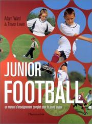 Cover of: Junior Football : Un manuel d'enseignement complet pour le jeune joueur