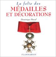 Cover of: La Folie des médailles et décorations by Dominique Pascal