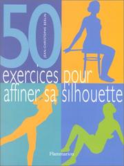 50 exercices pour affiner sa silhouette by Jean-Christophe Berlin