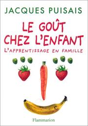 Cover of: Le gout chez l'enfant by Puisais/Pierre