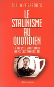 Cover of: Le Stalinisme au quotidien : La Russie soviétique dans les années 30