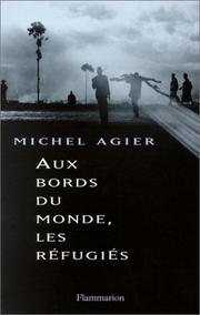 Cover of: Aux bords du monde, les refugiés by Michel Agier