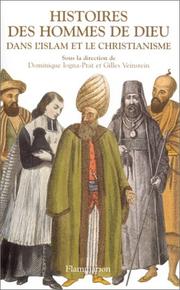 Cover of: Histoires des hommes de Dieu dans l'islam et le christianisme by Dominique Iogna-Prat, Gilles Veistein