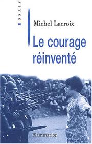 Cover of: Le Courage réinventé by Michel Lacroix