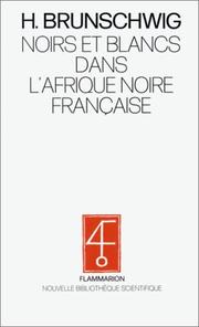 Cover of: Noirs et blancs dans l'Afrique noire française. Comment le colonisé devient colonisateur
