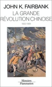 Cover of: La grande révolution chinoise, 1800-1989 by John King Fairbank