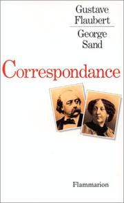 Cover of: Gustave Flaubert-George Sand, correspondance by Gustave Flaubert, George Sand, Alphonse Jacobs