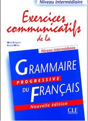 Cover of: Grammaire Progressive du Francais: Exercices communicatifs de la Niveau intermediaire