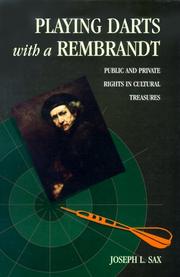Cover of: Playing darts with a Rembrandt: public and private rights in cultural treasures
