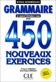 Cover of: Grammaire 450 Nouveaux Exercices (Le Nouvel Entrainez-Vous) by Evelyne Sirejols, Dominique Renaud