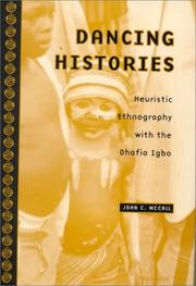 Cover of: Dancing histories: heuristic ethnography with the Ohafia Igbo
