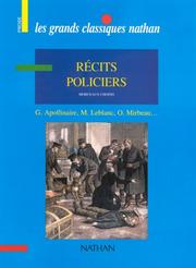 Cover of: Récits policiers : Edgar Allan Poe, Guy de Maupassant, Octave Mirbeau, Guillaume Apollinaire, Maurice Leblanc