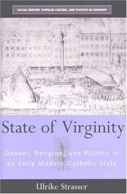 Cover of: State of Virginity: Gender, Religion, and Politics in an Early Modern Catholic State (Social History, Popular Culture, and Politics in Germany)