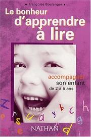 Cover of: Le bonheur d'apprendre à lire