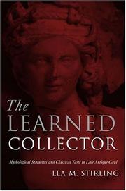 Cover of: The Learned Collector: Mythological Statuettes and Classical Taste in Late Antique Gaul