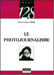 Cover of: Le photojournalisme by Pierre-Jean Amar, 128