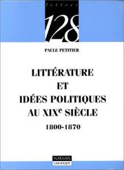 Cover of: Littérature et idées politiques au XIXe siècle, 1800-1870