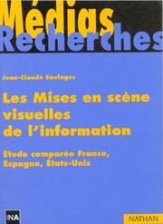 Cover of: Les mises en scène visuelles de l'information: étude comparée : France, Espagne, Etats-Unis