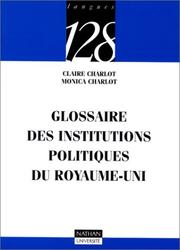 Cover of: Glossaire des institutions politiques du Royaume-Uni