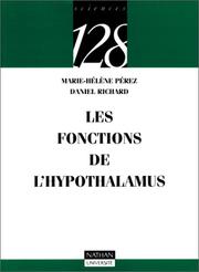 Cover of: Les fonctions de l'hypothalamus by Marie-Hélène Pérez, Daniel Richard, 128