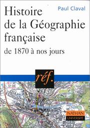 Cover of: Histoire de la géographie française by Claval
