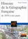 Cover of: Histoire de la géographie française