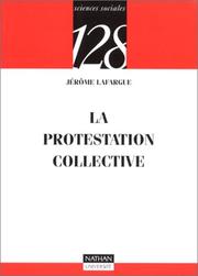 Cover of: La protestation collective by Jérôme Lafargue, 128