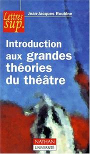 Cover of: Introduction aux grandes theories du theatre