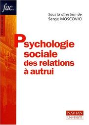 Cover of: Psychologie sociale des relations à autrui by Serge Moscovici