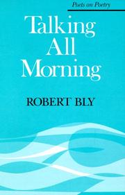 Cover of: Talking all morning by Robert Bly