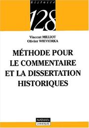 Cover of: Méthode pour le commentaire et la dissertation historiques, 2e édition by Vincent Millot, Olivier Wieviorka, 128