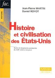 Cover of: Histoire et Civilisation des Etats-Unis by Jean-Pierre Martin, Daniel Royot