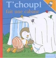 Cover of: T'choupi fait une cabane