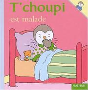 Cover of: T'choupi est malade by Thierry Courtin