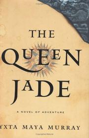 Cover of: The queen jade by Yxta Maya Murray