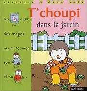 Cover of: T'choupi dans le jardin by Thierry Courtin