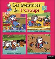 Cover of: Les Aventures de T'choupi, tome 5