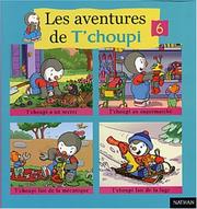 Cover of: Les aventures de T'choupi. 6 by Marie-France Floury, Thierry Courtin, Jean-Luc François