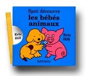 Cover of: Spot découvre les bébés animaux