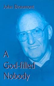 Cover of: A God-Filled Nobody by John Beaumont