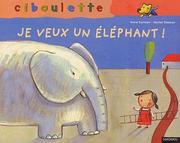 Cover of: Maman, je veux un éléphant ! by Anne Gutman, Xavier Deneux