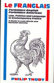 Cover of: Le Franglais: Forbidden English, Forbidden American, Law, Politics and Language in Contemporary France by Philip Malcolm Waller Thody, Howard Evans, Michelle Pepratx-Evans