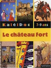 Cover of: Le château fort by Michèle Longour, Paul Martin, Michael Welply, Anne Wilsdorf, Frédéric Rébéna